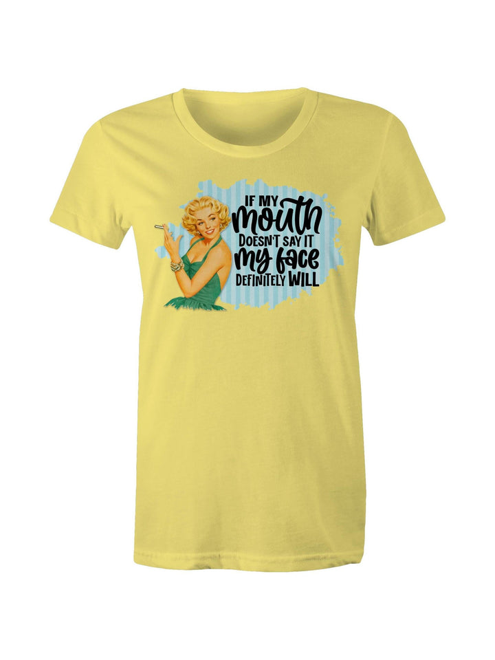 If My Mouth Doesn't Say It - Women's Tee