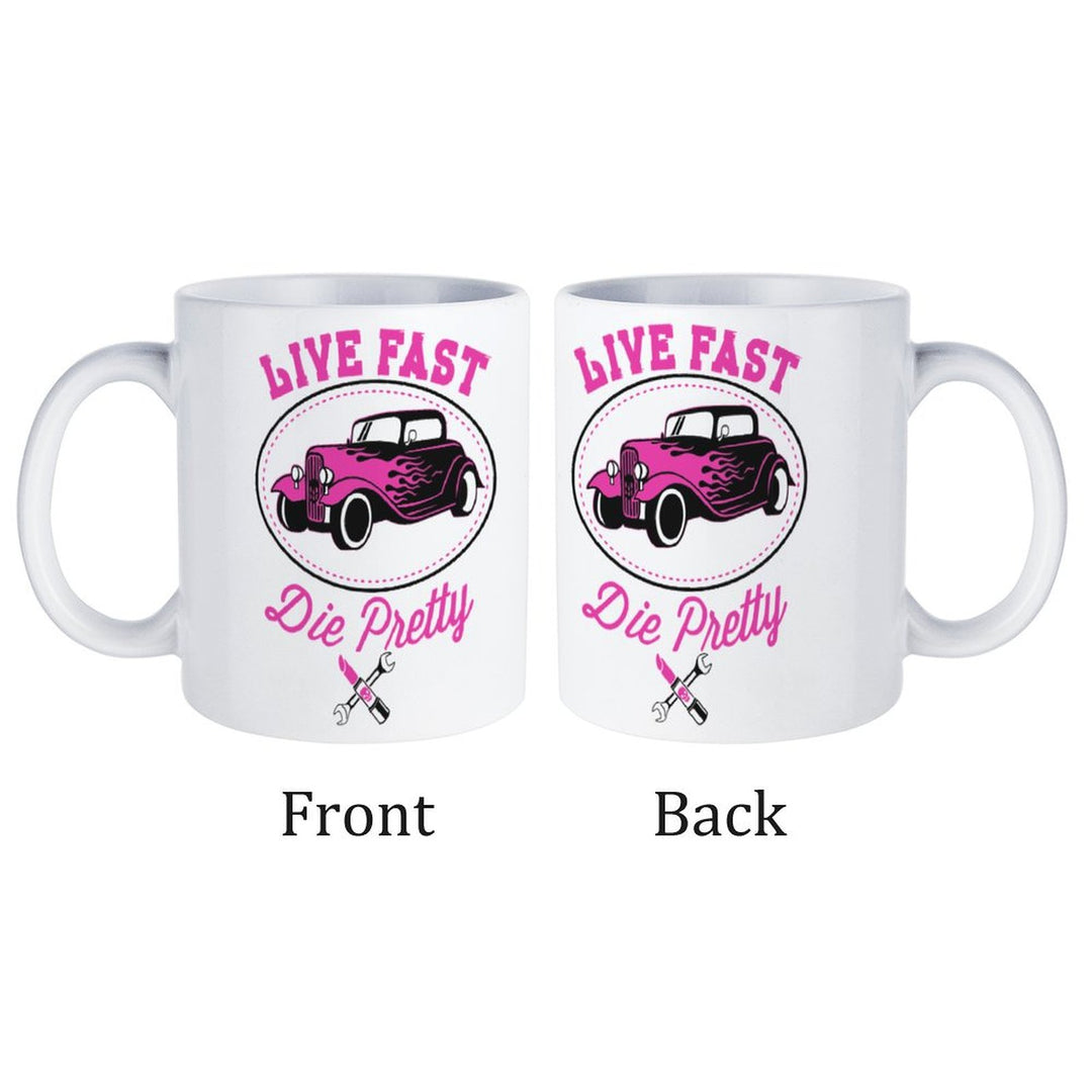 Live Fast Die Pretty white ceramic mug, featuring vibrant design with classic car, suitable for coffee or tea.