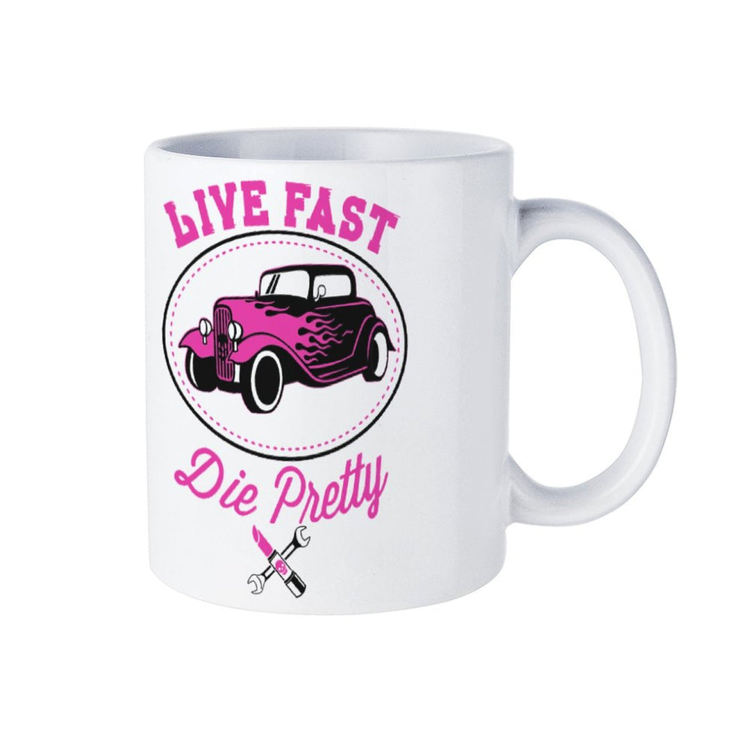 Live Fast, Die Pretty White Mug