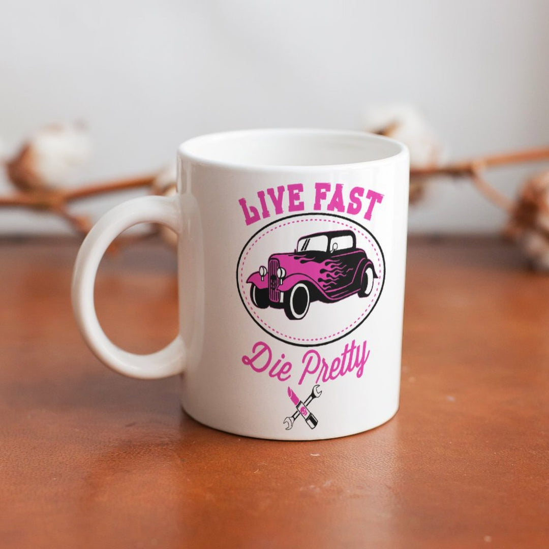 Live Fast, Die Pretty White Mug