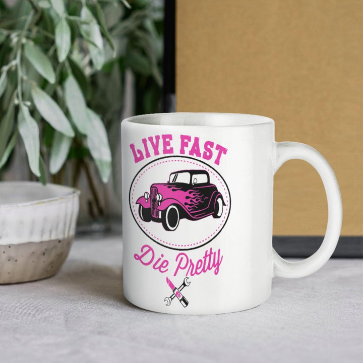Live Fast, Die Pretty White Mug